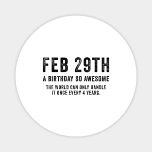 Feb 29th Birthday February 29th Leap Year Birthday Gifts Magnet